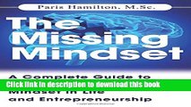 Books The Missing Mindset: A Complete Guide To Developing A Successful Mindset In Life And