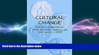 FREE PDF  Cultural Change: Jewish, Christian and Islamic Coins of the Holy Land  FREE BOOOK ONLINE