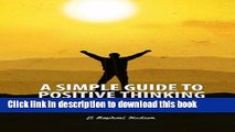 Books A Simple Guide To Positive Thinking: Mastering the Art of Positive Thinking to Achieve  Your