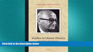EBOOK ONLINE  Studies in Islamic History   Institutions by Goitein, S. D., Goitein, Shelomo Dov.