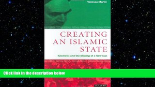 FREE PDF  Creating An Islamic State: Khomeini and the Making of a New Iran READ ONLINE