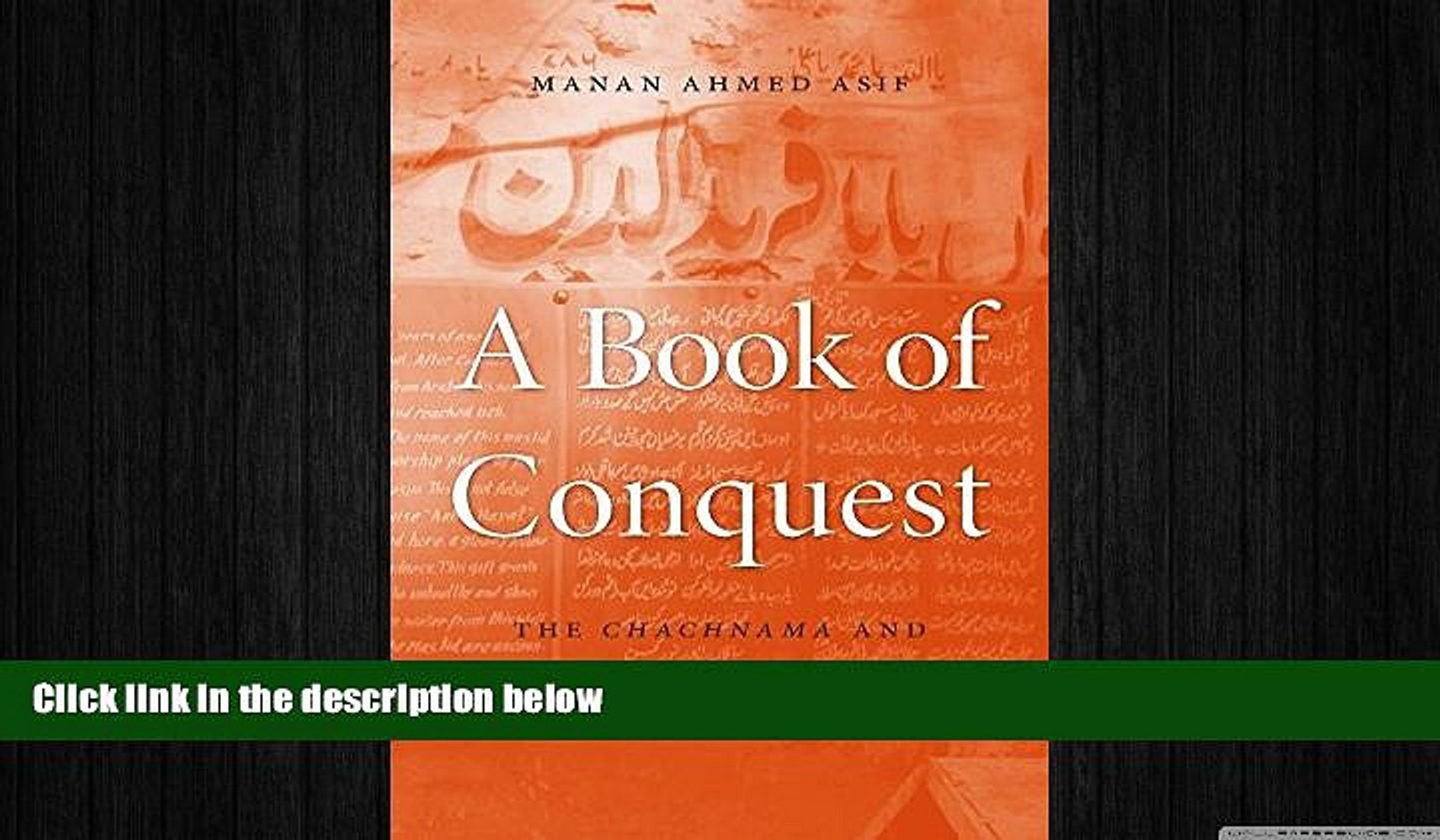 Free Download A Book Of Conquest The Chachnama And Muslim Origins In South - 