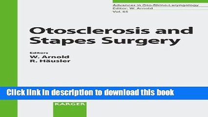 Download  Otosclerosis and Stapes Surgery (Advances in Oto-Rhino-Laryngology, Vol. 65)  {Free