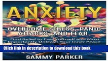 Ebook Anxiety: Overcome Stress, Panic Attacks, and Fear: Find Relief to Free Yourself and Most