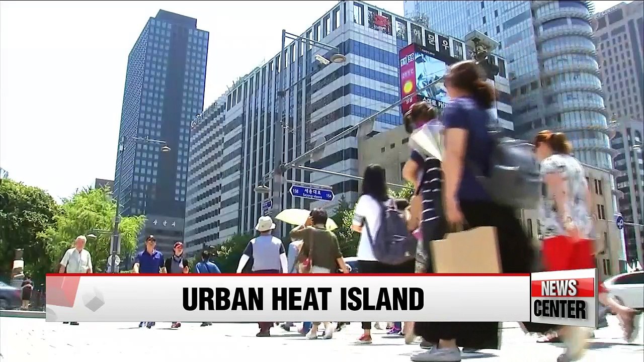 Seoul heatwave intensified by 'urban heat island' effect