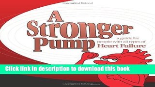 Books A Stronger Pump: A Guide for People with All Types of Heart Failure Full Online