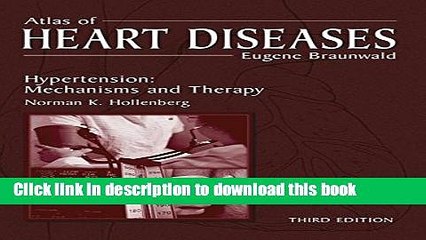 Ebook Atlas of Heart Diseases: Hypertension: Mechanisms and Therapy (Atlas of Diseases) Free Online