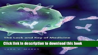 Ebook The Lock and Key of Medicine: Monoclonal Antibodies and the Transformation of Healthcare