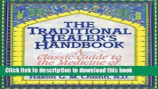 Books The Traditional Healer s Handbook: A Classic Guide to the Medicine of Avicenna Free Online