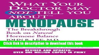 Books What Your Doctor May Not Tell You About(TM): Menopause: The Breakthrough Book on Natural