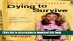 Ebook Dying to Survive: Surviving Drug Addiction: A Personal Journey through Drug Addiction Free