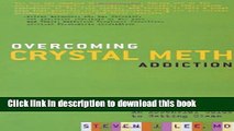 Books Overcoming Crystal Meth Addiction: An Essential Guide to Getting Clean Full Online