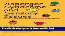 Ebook Asperger Syndrome and Sensory Issues: Practical Solutions for Making Sense of the World Full