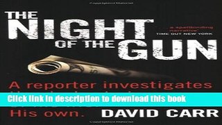 Books The Night of the Gun: A Reporter Investigates the Darkest Story of His Life, His Own Free