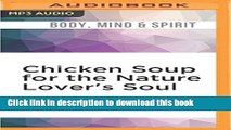 Books Chicken Soup for the Nature Lover s Soul: Inspiring Stories of Joy, Insight and Adventure in
