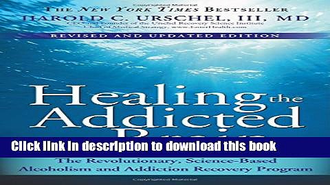 Ebook Healing the Addicted Brain: The Revolutionary, Science-Based Alcoholism and Addiction