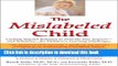 Ebook The Mislabeled Child: Looking Beyond Behavior to Find the True Sources and Solutions for