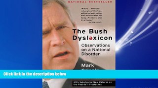 For you The Bush Dyslexicon: Observations on a National Disorder