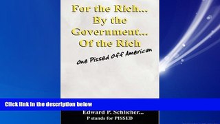 Online eBook For the Rich...By the Government....Of the Rich: One Pissed Off American