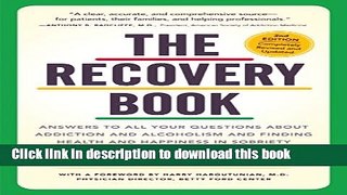 Ebook The Recovery Book: Answers to  All Your Questions About Addiction and Alcoholism and Finding