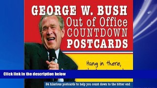 Pdf Online George W. Bush Out of Office Countdown Postcard Book
