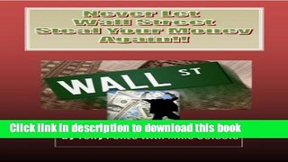 [Read PDF] Never Let Wall Street Steal Your Money Again!! Download Free