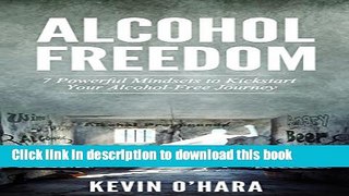 Books Alcohol Freedom: 7 Powerful Mindsets to Kickstart Your Alcohol-Free Journey! Free Online