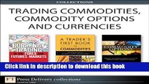[Read PDF] Trading Commodities, Commodity Options and Currencies (Collection) Ebook Free