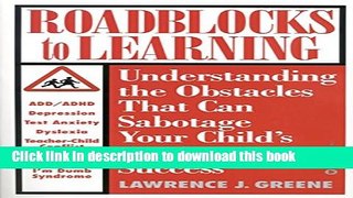 Books Roadblocks to Learning: Understanding the Obstacles That Can Sabotage Your Child s Academic