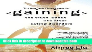 Books Gaining: The Truth About Life After Eating Disorders Free Online