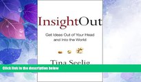 Big Deals  Insight Out: Get Ideas Out of Your Head and Into the World  Free Full Read Most Wanted