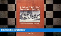 FREE DOWNLOAD  Polarizing Javanese Society: Islamic and Other Visions (C. 1830-1930)  DOWNLOAD