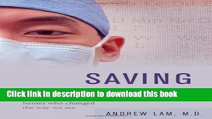 PDF  Saving Sight: An Eye Surgeon s Look at Life Behind the Mask and the Heroes Who Changed the