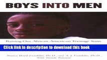 Books Boys Into Men: Raising Our African American Teenage Sons Free Download