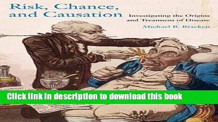 [Read PDF] Risk, Chance, and Causation: Investigating the Origins and Treatment of Disease Ebook