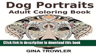 Read Adult Coloring Books: Dog Portraits: Dog Coloring Book Featuring Dog Face Designs of Top Dog
