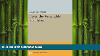 Free [PDF] Downlaod  Peter the Venerable and Islam (Princeton Studies on the Near East)  DOWNLOAD