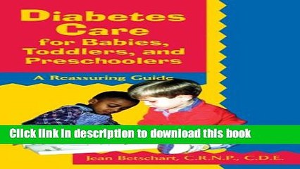 Download Video: Books Diabetes Care for Babies, Toddlers, and Preschoolers: A Reassuring Guide Free Online