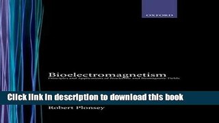 [PDF] Bioelectromagnetism: Principles and Applications of Bioelectric and Biomagnetic Fields Read