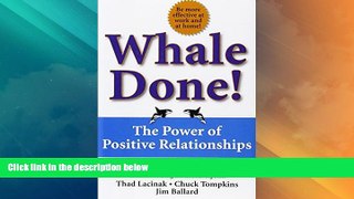 Full [PDF] Downlaod  Whale Done!: The Power of Positive Relationships  READ Ebook Full Ebook Free