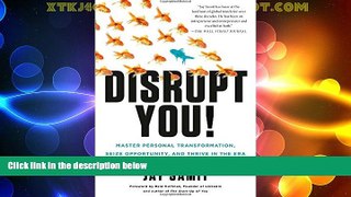 READ FREE FULL  Disrupt You!: Master Personal Transformation, Seize Opportunity, and Thrive in the