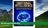 Full [PDF] Downlaod  Emotional Intelligence: How to master your emotions, improve interpersonal