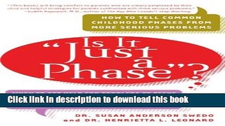 Books Is it Just a Phase? How to Tell Common Childhood Phases from More Serious Problems Free