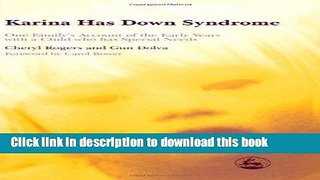 Ebook Karina Has Down Syndrome: One Family s Account of the Early Years with a Child who has