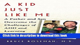 Books A Kid Just Like Me: A Fatherr and Son Overcome the Challenges of ADD and Learning