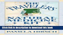 Ebook The Traveler s Natural Medicine Kit: Easy and Effective Remedies for Staying Healthy on the