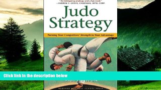 READ FREE FULL  Judo Strategy: Turning Your Competitors  Strength to Your Advantage  READ Ebook