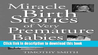 Ebook Miracle Birth Stories of Very Premature Babies: Little Thumbs Up! Free Download