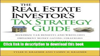 [Read PDF] By Tammy H Kraemer The Real Estate Investor s Tax Strategy Guide: Maximize tax benefits