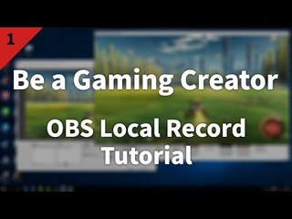 Be a Gaming Creator | #1 OBS 錄影教學